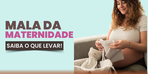 O que levar na bolsa de maternidade?