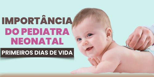 Importância do pediatra neonatal nos primeiros dias de vida