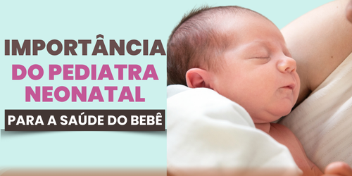 Importância do pediatra neonatal para a saúde do bebê