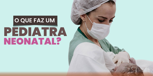 O que faz um pediatra neonatal?