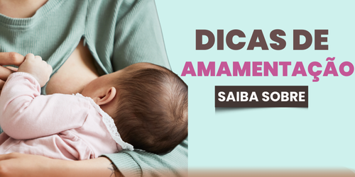 Dicas de amamentação e cuidados com o bebê