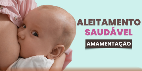 Dicas de amamentação para um aleitamento saudável